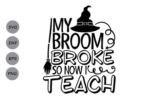 My Broom Broke So Now I Teach| Halloween Witch SVG Cutting Files. SVG CosmosFineArt 
