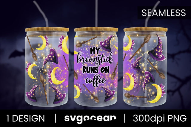 My Broomstick Runs On Coffee Can Glass PNG Sublimation SvgOcean 