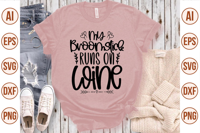 My Broomstick Runs On Wine svg SVG nirmal108roy 