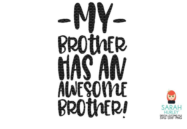 My Brother Has An Awesome Brother SVG Sarah Hurley 