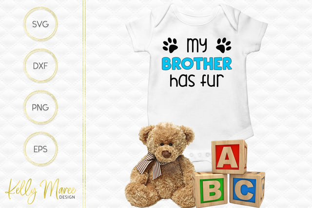My Brother Has Fur SVG Cut File Kelly Maree Design 