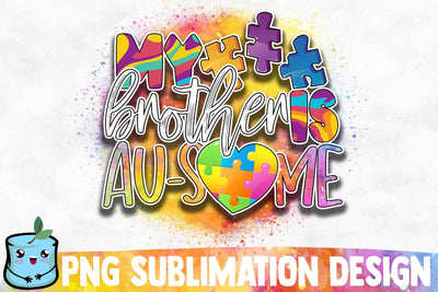 My Brother Is Au-some Sublimation Design Sublimation MintyMarshmallows 
