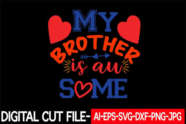 My Brother Is Au Some Svg Cut File SVG Blessedprint 