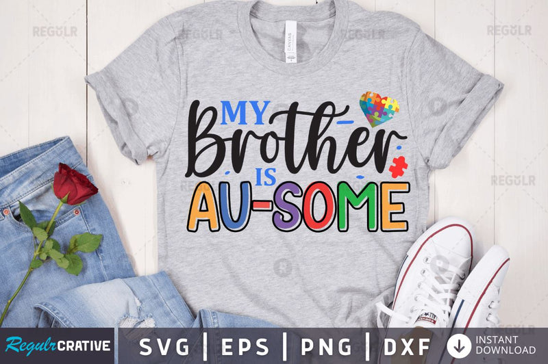 My brother is au-some SVG SVG Regulrcrative 