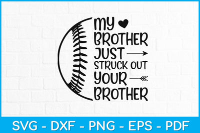 My Brother Just Struck Out Your Brother Baseball Brother Svg Design SVG artprintfile 