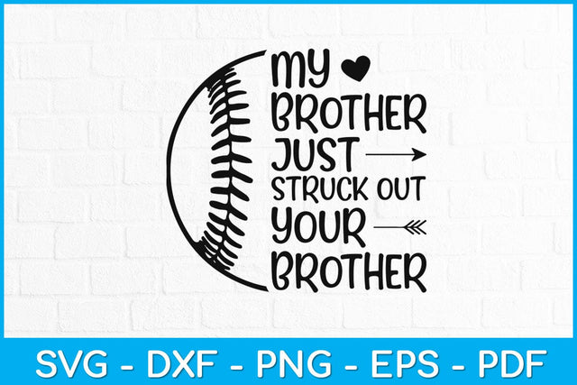 My Brother Just Struck Out Your Brother Baseball Brother Svg Design SVG artprintfile 