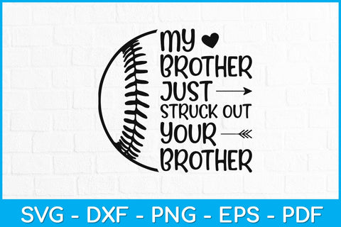 My Brother Just Struck Out Your Brother Baseball Brother Svg Design SVG artprintfile 