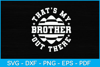 My Brother Out There American Football Svg Design SVG artprintfile 