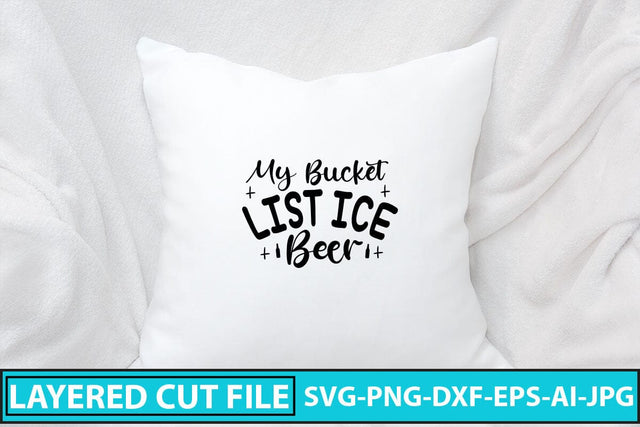 My Bucket List Ice Beer SVG Cut File SVG Syaman 