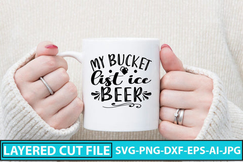 My Bucket List Ice Beer SVG Cut File SVG Syaman 