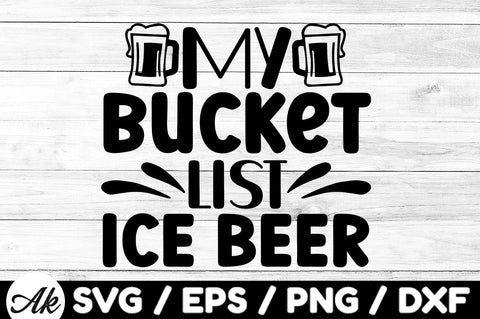 My bucket list ice beer svg SVG akazaddesign 