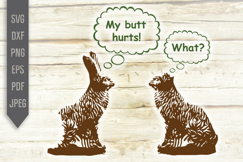 My Butt Hurts What Svg. Easter Svg. Easter Rabbit Svg. Chocolate Rabbits Svg. Funny Easter Cut Files For T-Shirt. For Cricut, Silhouette etc SVG Mint And Beer Creations 