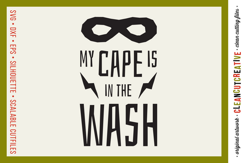 My Cape is in the Wash | Funny Boys Superhero craft cut file SVG CleanCutCreative 