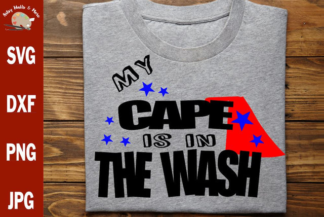 My cape is in the wash svg cut file - Superhero svg - Superhero shirt svg dxf SVG The Artsy Spot 