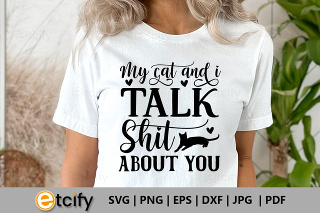 My cat and i talk shit about you SVG SVG etcify 