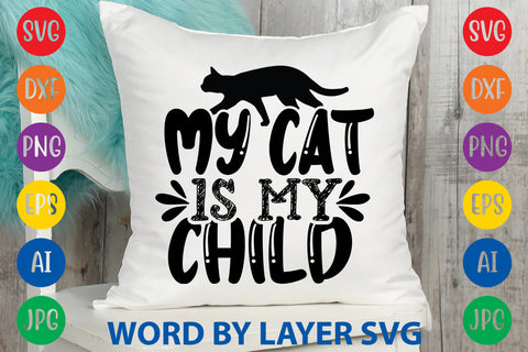 My Cat Is My Child, Cat SVG Design SVG Rafiqul20606 