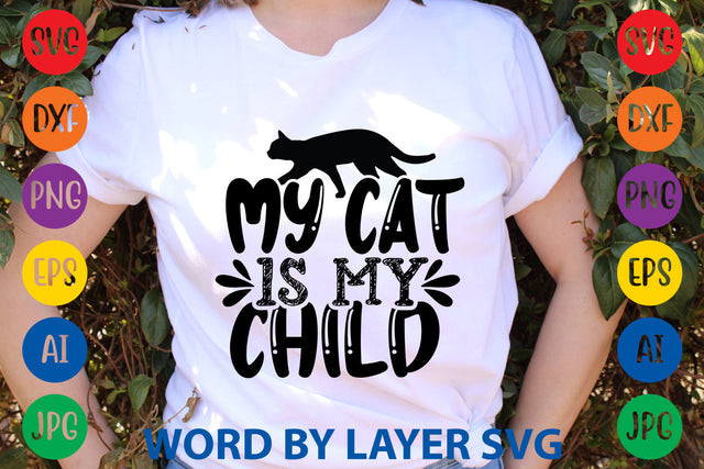 My Cat Is My Child, Cat SVG Design SVG Rafiqul20606 