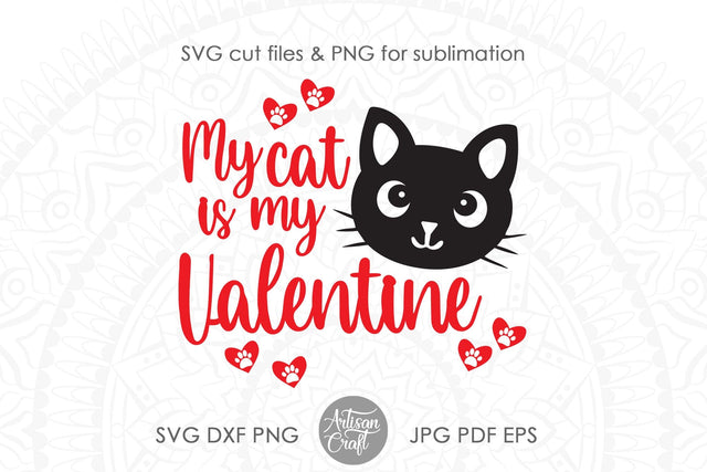 My cat is my Valentine SVG and PNG for sublimation SVG Artisan Craft SVG 