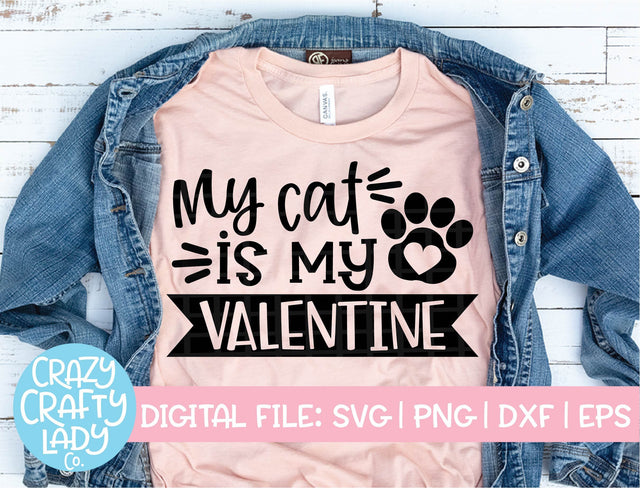 My Cat Is My Valentine SVG Crazy Crafty Lady Co. 