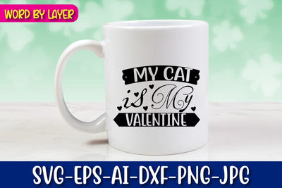 My Cat is My Valentine SVG cut File SVG Blessedprint 