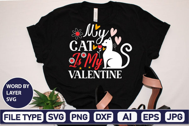 My Cat Is My Valentine SVG Design SVGs,Quotes and Sayings,Food & Drink,On Sale, Print & Cut SVG DesignPlante 503 