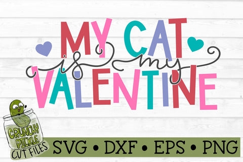 My Cat is My Valentine SVG File SVG Crunchy Pickle 