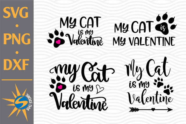 My Cat Is My Valentine SVG, PNG, DXF Digital Files Include SVG SVGStoreShop 