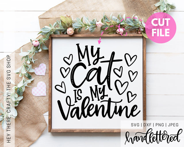 My Cat is My Valentine | SVG, PNG, DXF, JPG SVG Hey There, Crafty! 