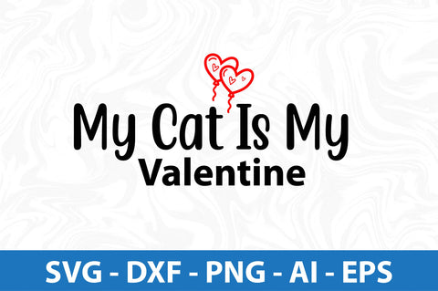 My cat is my Valentine-svg SVG orpitasn 