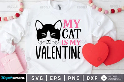 My cat is my valentine SVG SVG Regulrcrative 