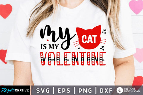 My cat is my valentine SVG SVG Regulrcrative 