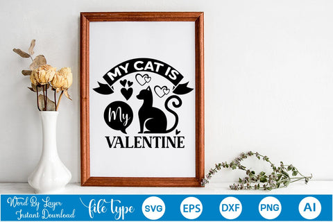 My Cat Is My Valentine SVG SVGs,Quotes and Sayings,Food & Drink,On Sale, Print & Cut SVG DesignPlante 503 