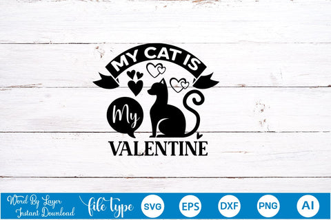 My Cat Is My Valentine SVG SVGs,Quotes and Sayings,Food & Drink,On Sale, Print & Cut SVG DesignPlante 503 