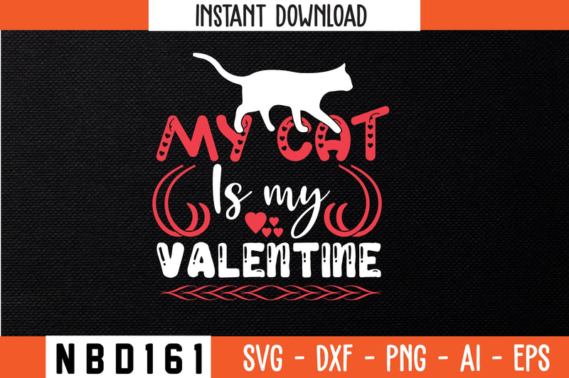 my cat is my valentine T-Shirt Design SVG Nbd161 