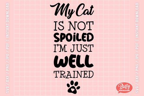 MY CAT IS NOT SPOILED | funny pet svg, cat SVG SVG Partypantaloons 