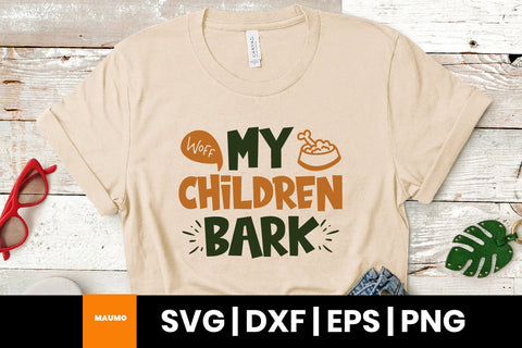 My children bark, pet svg quote SVG Maumo Designs 