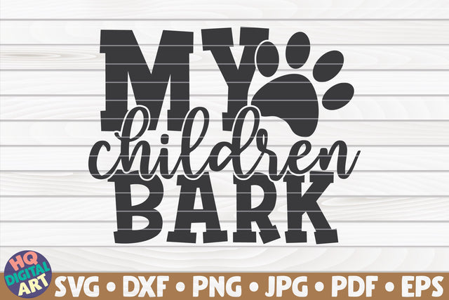 My children bark SVG | Pet mom quote SVG HQDigitalArt 