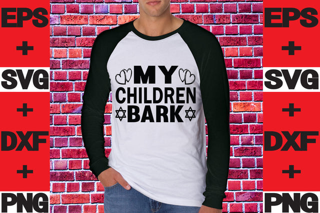 My Children Bark SVG svgteam 
