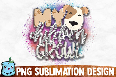My Children Growl Sublimation Design Sublimation MintyMarshmallows 