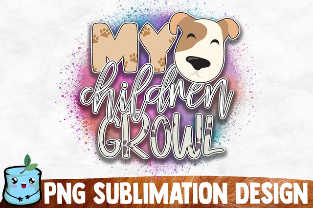 My Children Growl Sublimation Design Sublimation MintyMarshmallows 