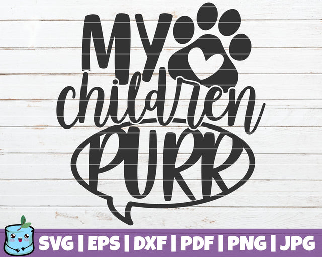 My Children Purr SVG MintyMarshmallows 