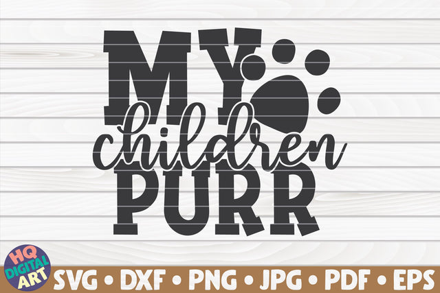 My children purr SVG | Pet mom quote SVG HQDigitalArt 