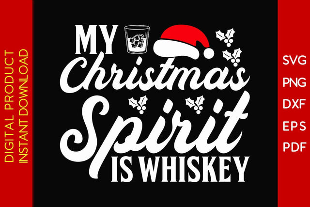 My Christmas Spirit Is Whiskey SVG PNG EPS Cut File SVG Creativedesigntee 