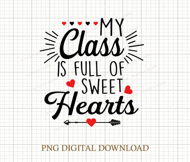 My Class Full Of Sweet Hearts Valentine's Day Teacher Png, Gift for Valentines Day Unisex Ladies Png, Teachers Day Png Sublimation DiamondDesign 