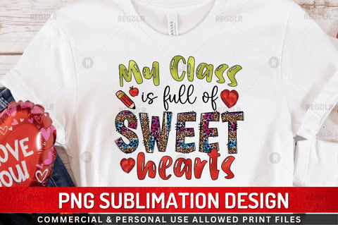 My class is full of sweet hearts Sublimation Design Sublimation Regulrcrative 