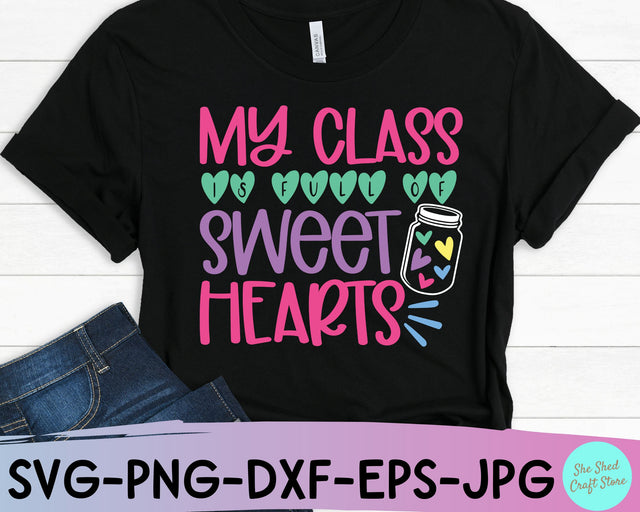 My Class Is Full Of Sweet Hearts SVG Cut File - Valentine Shirt Svg SVG She Shed Craft Store 