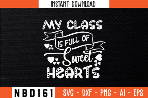 my class is full of sweet hearts Svg Design SVG Nbd161 
