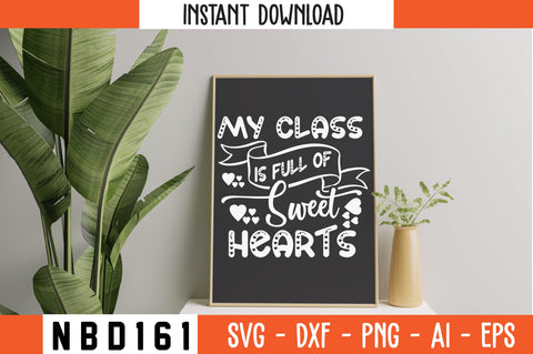 my class is full of sweet hearts Svg Design SVG Nbd161 