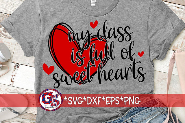 My Class is Full of Sweet Hearts SVG DXF EPS PNG-Valentine's Day SVG Greedy Stitches 