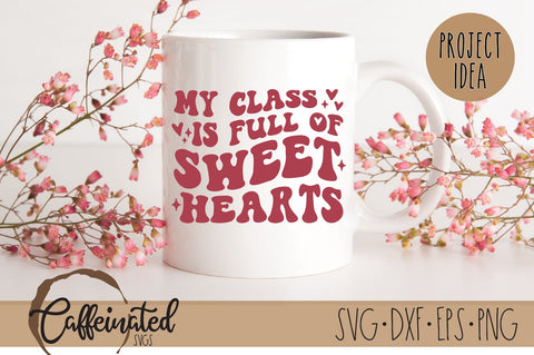 My Class Is Full of Sweet Hearts svg SVG Caffeinated SVGs 